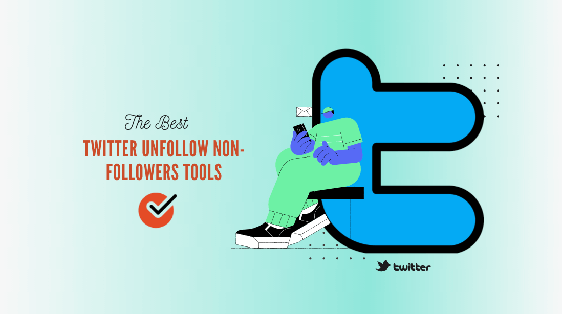 Twitter Tools To Unfollow Non-Followers