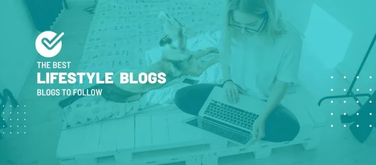 Best Lifestyle Blogs To Follow