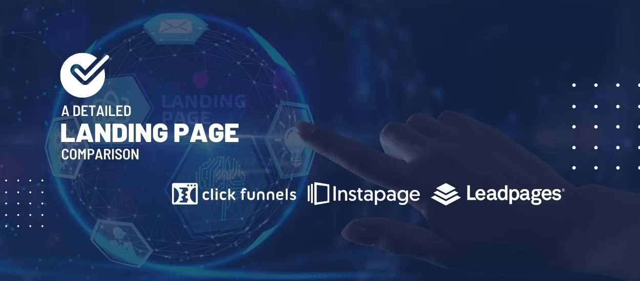 Clickfunnels Vs. Leadpages Vs. Instapages